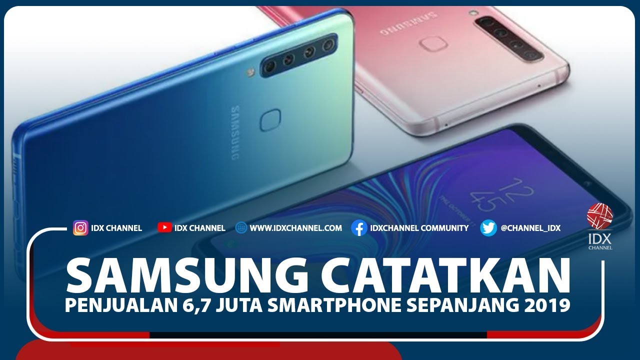 SAMSUNG CATATKAN PENJUALAN 6,7 JUTA SMARTPHONE SEPANJANG 2019 - YouTube