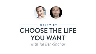 Heroic Interview: Choose the Life You Want with Tal Ben-Shahar