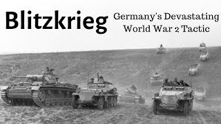 Blitzkrieg - Hitler's Devastating World War Two Tactic