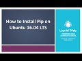 How to Install Pip on Ubuntu 16.04 LTS