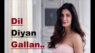 Dil Diyan Gallan | Tiger Zinda Hai | Atif Aslam | Salman Khan | Katrina Kaif | Lyrics | Latest Song