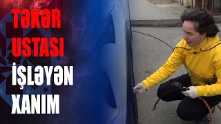 Xanım təkər ustası: Biz zərifik, amma zəif deyilik