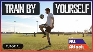 How to Practice Soccer By Yourself | Football Tutorial