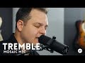 Tremble - Mosaic MSC (worship cover)