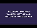 Django : django values_list of all fields in foreign key