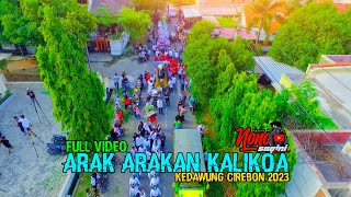 Full Video ARAK ARAKAN KALIKOA❗ Kedawung Cirebon 2023