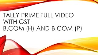 Tally Prime full Video for B.com Hons. and Prog. Financial Accounting First Semester