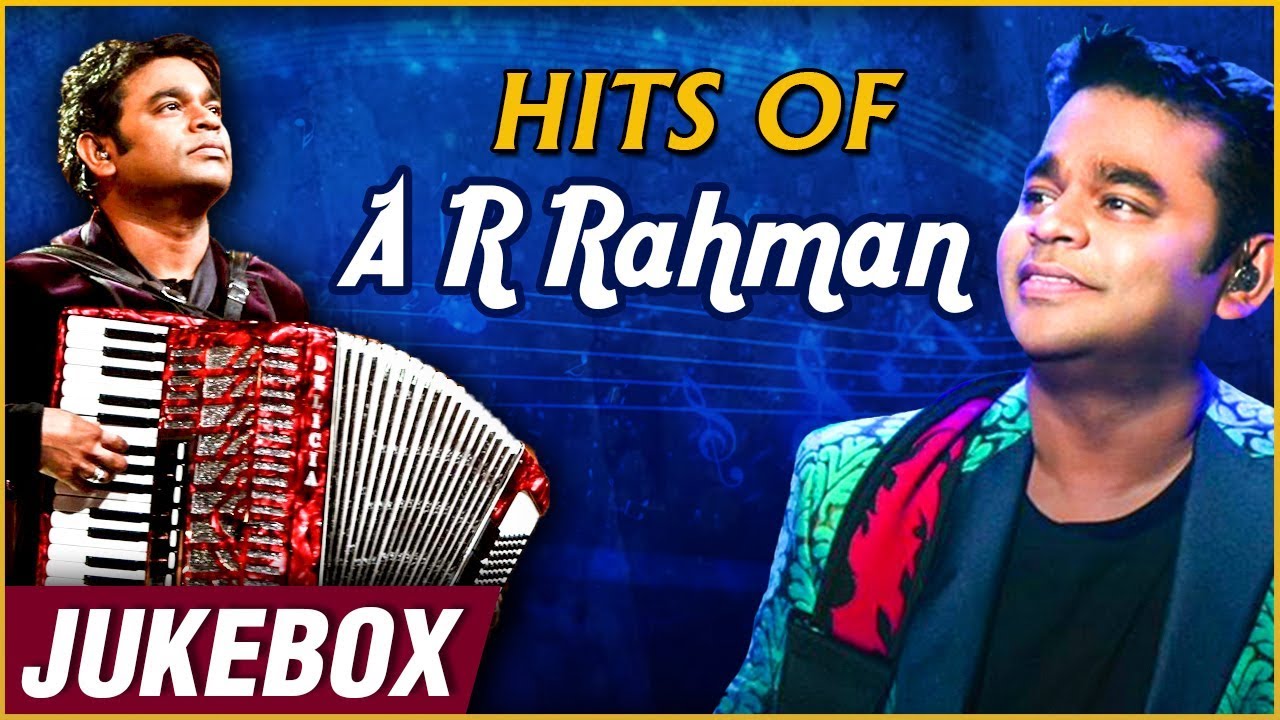 Hits Of A R Rahman A R Rahman Best Songs A R Rahman Top 15 Songs