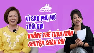 Vì sao phụ nữ tuổi già khó làm 