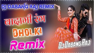 Badami Rang Pranjal Dahiya Dj Remix || Vishvajeet Choudhary New Hariyanvi Songs 2021 | Dj Dabang Raj