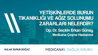 Yetişkinlerde Burun Tıkanıklığı ve Ağız Solunumunun Zararları Nelerdir?