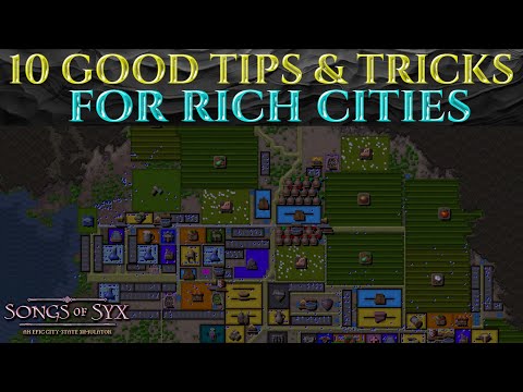 10 GOOD TIPS FOR RICH CITIES Guide SONGS OF SYX v65 Tutorial