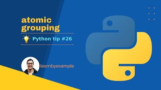 Python tip 26: atomic grouping
