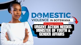 Urgent Call to Action: Combating the Rise of Gender-Based Violence in Botswana