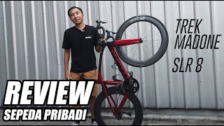 INI ALASAN GUE BELI TREK MADONE SLR. REVIEW SEPEDA PRIBADI