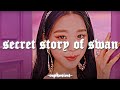 izone - secret story of swan // slowed + reverb