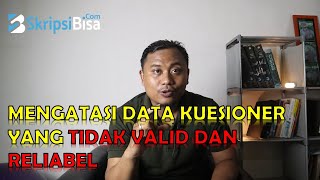 Apa Penyebab Data Tidak Valid?❓ dan Baagaimana Cara Mengatasi Data Kuesioner Tidak Valid❓