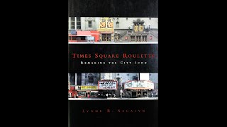 Lynne Sagalyn: Times Square Roulette: Remaking the City Icon