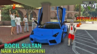 BOCAH SD NAIK LAMBORGHINI KESEKOLAH - GTA 5 SULTAN