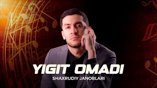 Shaxrudiy Janoblari - Yigit omadi