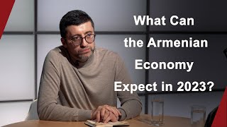 What Can the Armenian Economy Expect in 2023?