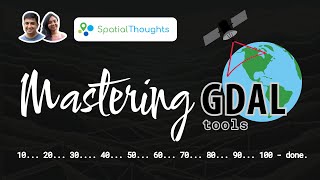 Welcome to Mastering GDAL Tools Course