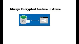 Protect sensitive data using Always Encrypted feature in Azure