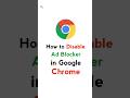 How to Disable Ad Blocker in Google Chrome ?