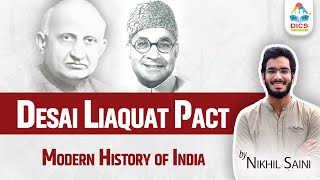 Desai Liaqat Pact I Modern History of India I Nikhil Saini #modernhistoryofindia