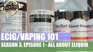 Electronic Cigarette / Vaping 101 - Season 3, EP 2 - What is E-Liquid?