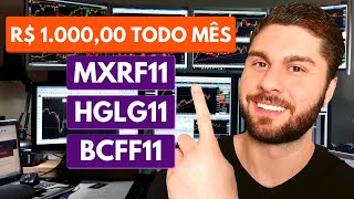 MXRF11 HGLG11 BCFF11 | QUANTO INVESTIR PARA GANHAR R$ 1.000 TODO MÊS