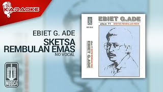 Ebiet G. Ade - Sketsa Rembulan Emas (Official Karaoke Video) | No Vocal