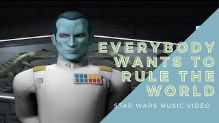 Everybody Wants to Rule the World - Star Wars Rebels AMV - Star Wars x Tears for Fears