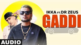 Gaddi (Full Audio) | Ikka | Dr Zeus | Neetu Singh | Latest Punjabi Songs 2019 | Speed Records