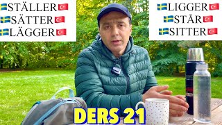 Ligger, Lägger, Står, Ställer, Sitter SİZİN İÇİN KÜÇÜK, İSVEÇÇENİZ İÇİN BÜYÜK BİR ADIM / DERS 21