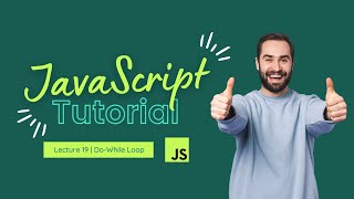 Do-While Loop | JavaScript Tutorial | Lecture 19