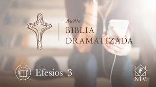 Audio Biblia Dramatizada | Efesios 3