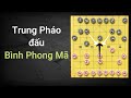 Trung Pháo đấu Bình Phong Mã: Trận đấu căng thẳng giữa Liễu Đại Hoa và Trang Ngọc Đằng