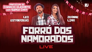 Live Forró Dos Namorados 🥰 | Leo Estakazero e Jeanne Lima