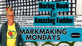 Markmaking Mondays: From Boring to Bold - a book full of collage fodder