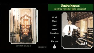 André Knevel speelt op verzoek (aan het ‘Hinz’-orgel van de Bovenkerk te Kampen)