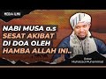 KISAH NABI MUSA SESAT DI PERTENGAHAN JALAN KE MESIR (03) | Ustaz Muhaizad Muhammad