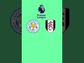 Leicester vs Fulham Prediction