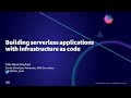 Building serverless applications with infrastructure as code - AWS Online Tech Talks