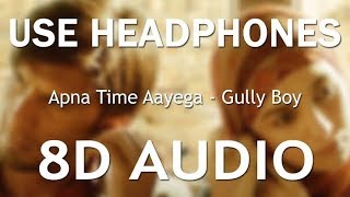 Apna Time Aayega 8D version ft. Ranveer Singh //GULLY BOY//