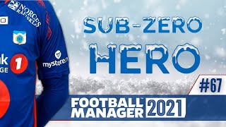 FM21 | THE SINKING FEELING | #67 | FOOTBALL MANAGER 2021 | LLM | SUB-ZERO HERO |