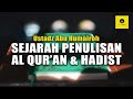 SEJARAH PENULISAN AL QUR'AN & HADIST - USTADZ ABU HUMAIROH