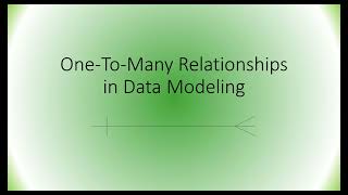 One To Many Relationships in Data Modeling