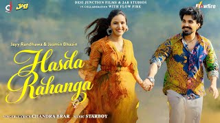 Hasda Rahanga Song - Jayy Randhawa | Jasmine Bhasin | Chandra Brar | Badnaam | New Punjabi Song 2025