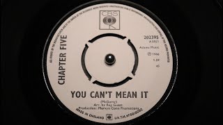 Chapter Five - You Can't Mean It - CBS : 202395 DJ mint minus (45s)